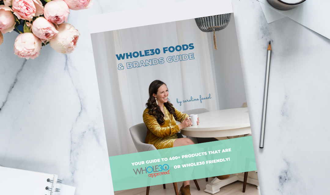 Whole30 Can I Have List: Foods, Brands & Ingredients (Free Guide)