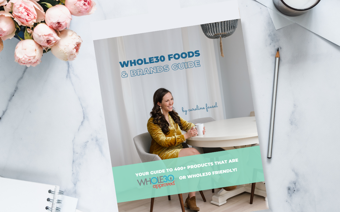Whole30 Can I Have List: Foods, Brands & Ingredients (Free Guide)